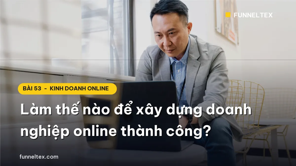 làm thế nào để xây dựng doanh nghiệp online thành công