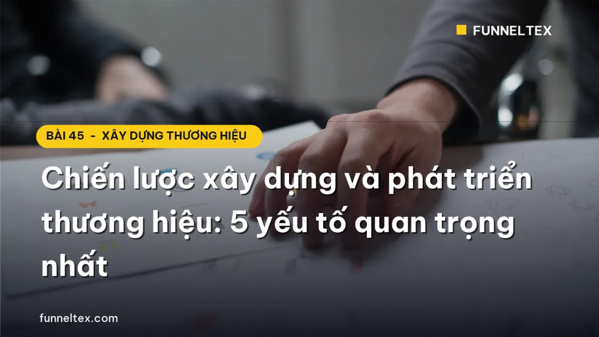 chiến lược xây dựng và phát triển thương hiệu 5 yếu tố quan trọng nhất
