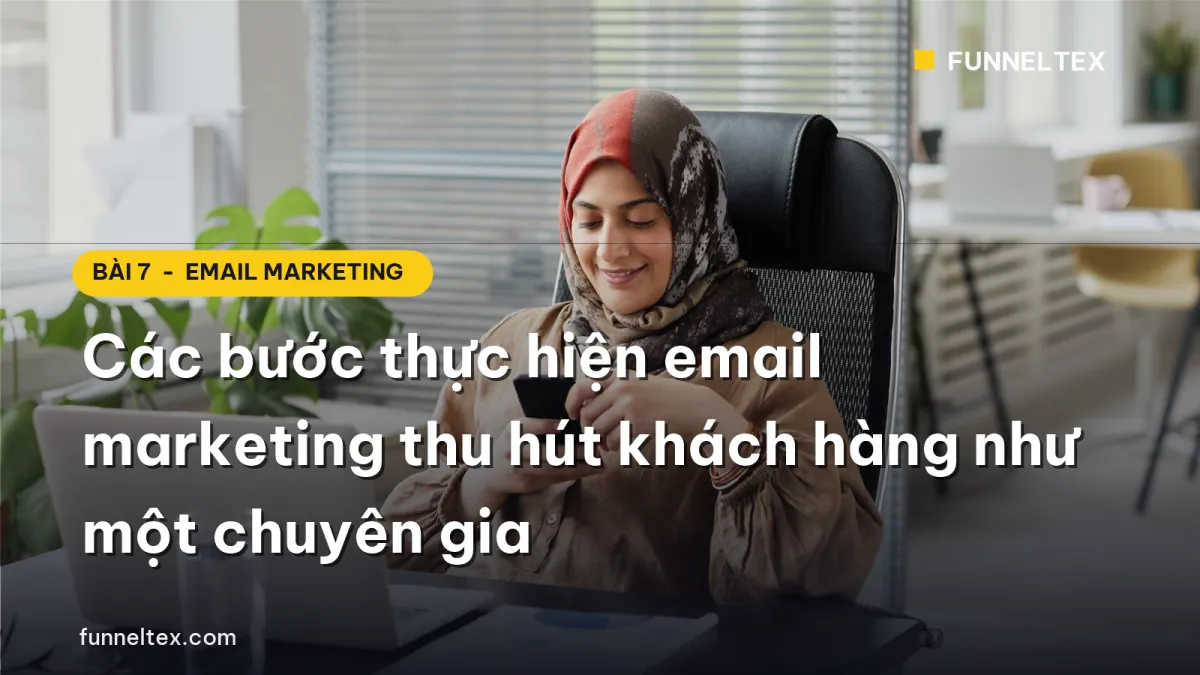 các bước thực hiện email marketing thu hút khách hàng
