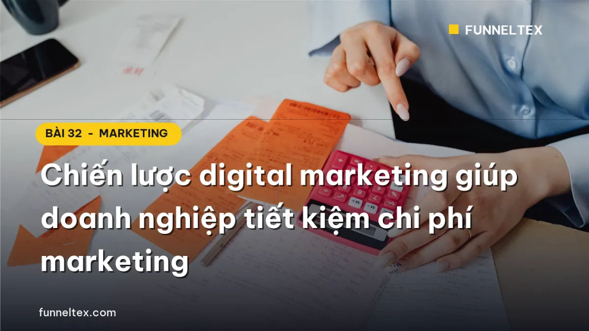 chiến lược digital marketing giúp doanh nghiệp tiết kiệm chi phí marketing