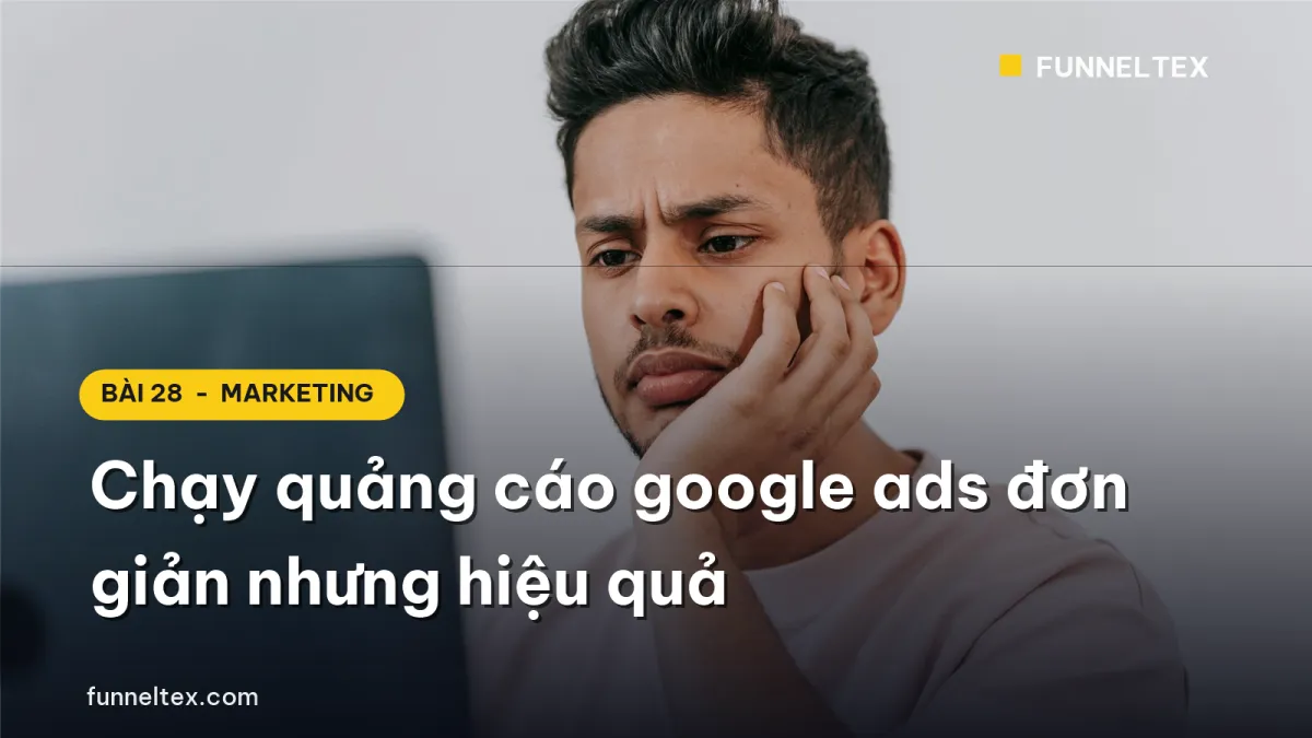 chạy quảng cáo google ads đơn giản nhưng hiệu quả