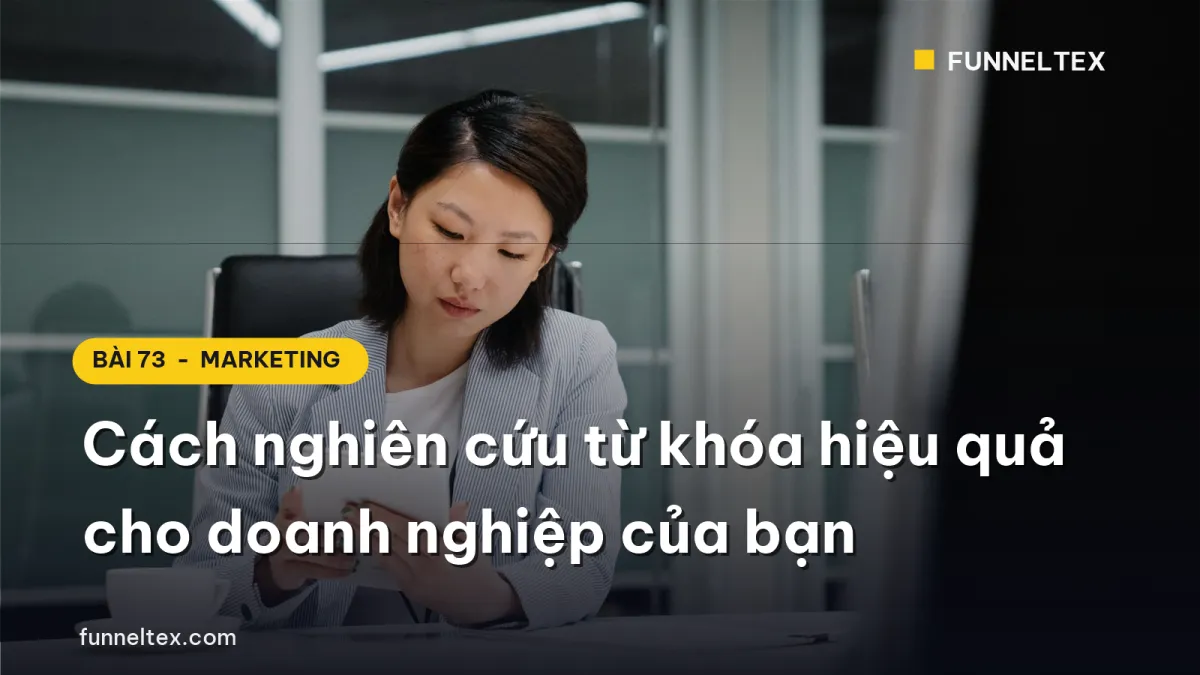 Cách nghiên cứu từ khóa hiệu quả cho doanh nghiệp của bạn