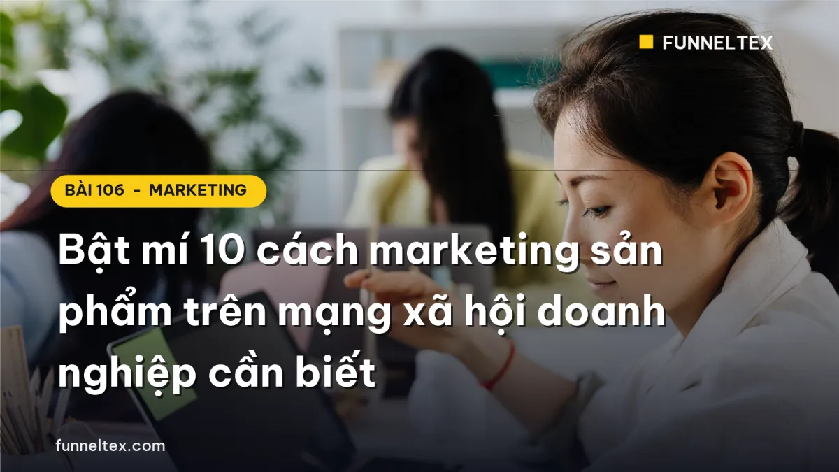 cách marketing sản phẩm trên mạng xã hội