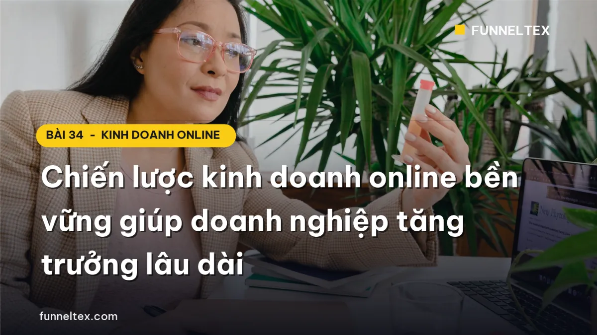 Chiến lược kinh doanh online bền vững giúp doanh nghiệp tăng trưởng lâu dài