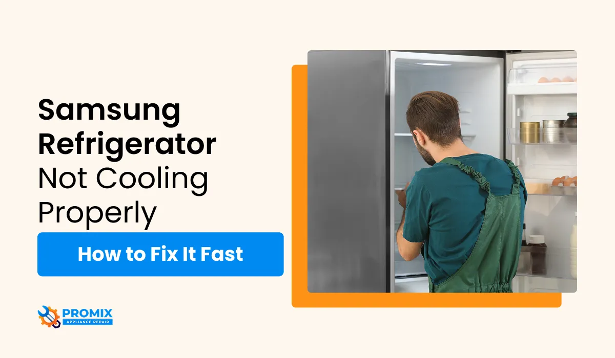 Samsung Refrigerator Not Cooling Properly