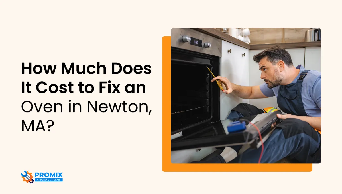 How Much Does It Cost to Fix an Oven in Newton, MA? 