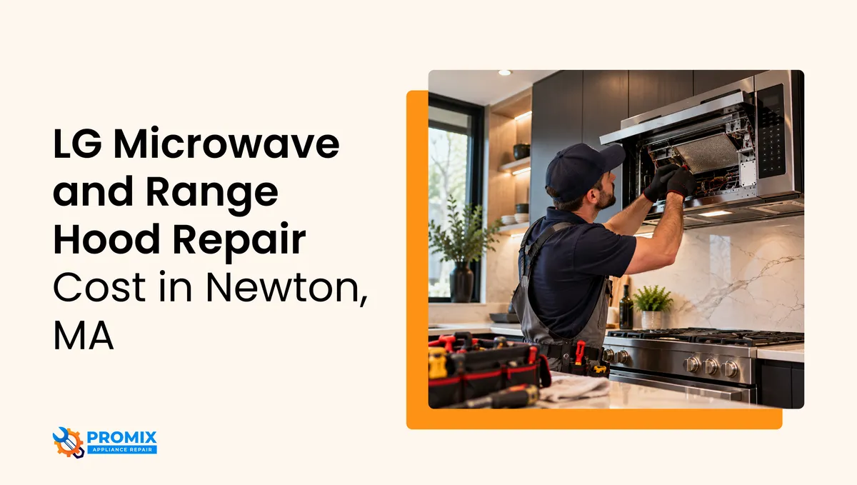 LG Microwave and Range Hood Repair Cost in Newton, MA