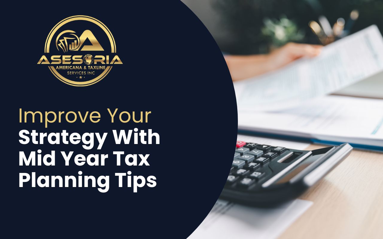 Improve Your Strategy With Mid Year Tax Planning Tips