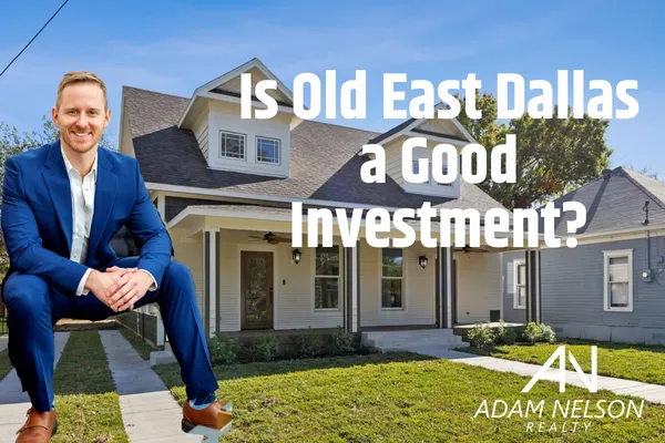Old East Dallas Real Estate Investments - Adam Nelson Realty