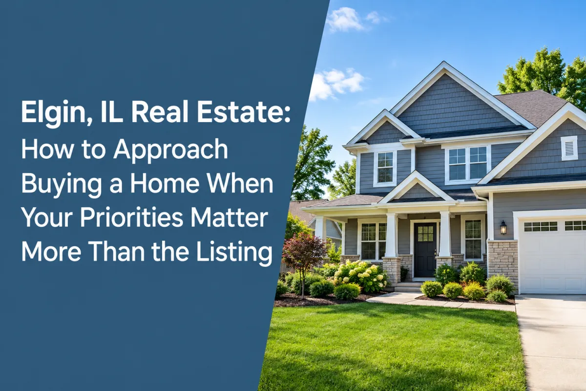 Elgin IL real estate and homes for sale based on buyer priorities