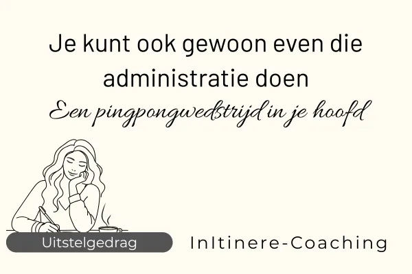 Je kunt ook gewoon even die administratie doen
