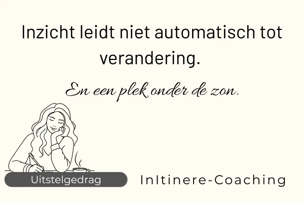 Inzicht leidt niet automatisch tot verandering.