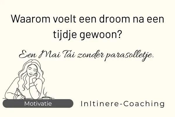 Waarom voelt een droom na een tijdje gewoon?