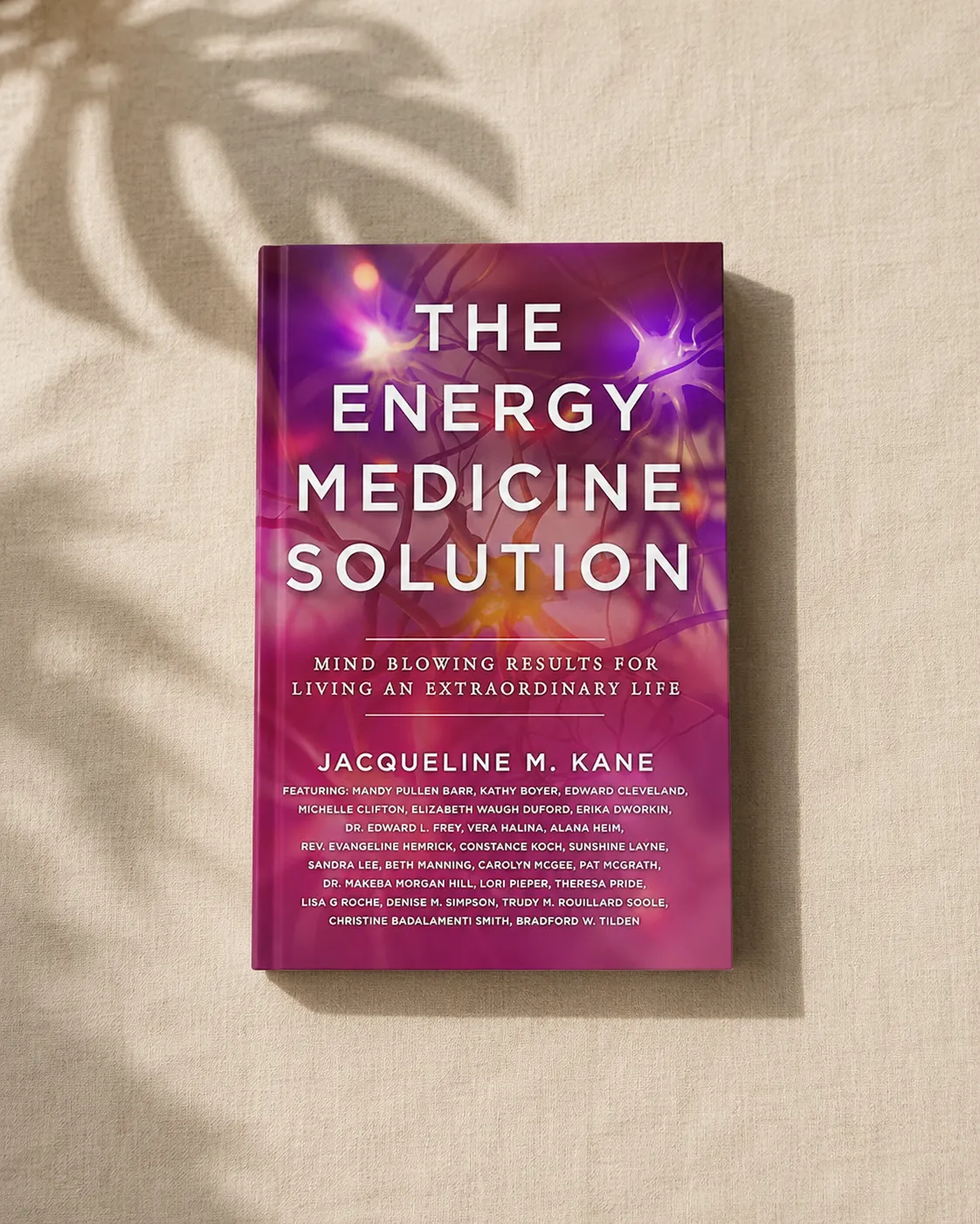 The Energy Medicine Solution: Mind Blowing Results for Living an Extraordinary Life