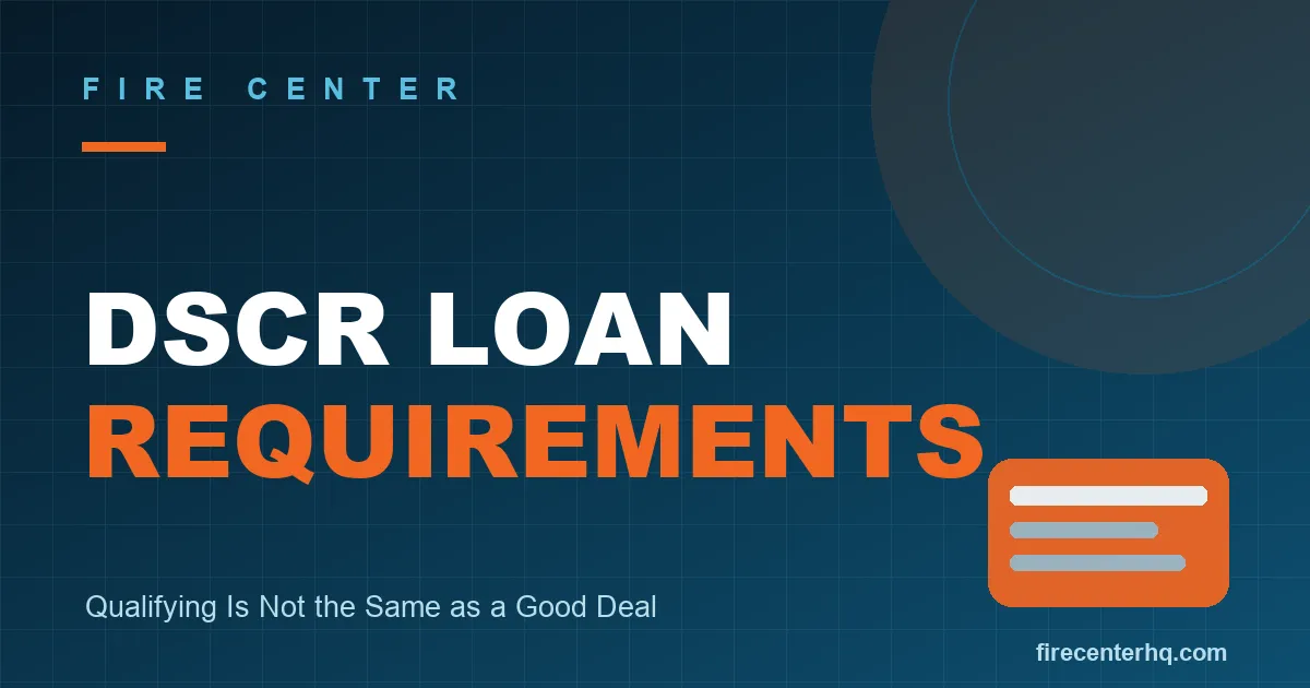 DSCR Loan Requirements: Qualifying Is Not the Same as a Good Deal