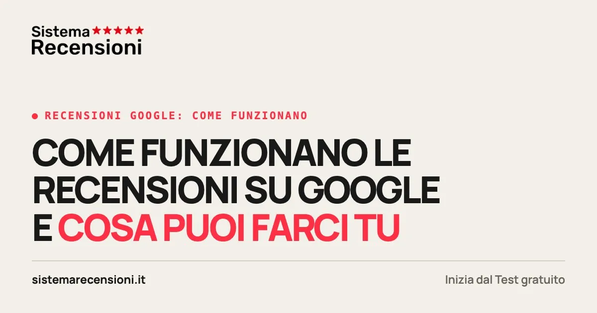 Recensioni Google: come funzionano e come gestirle
