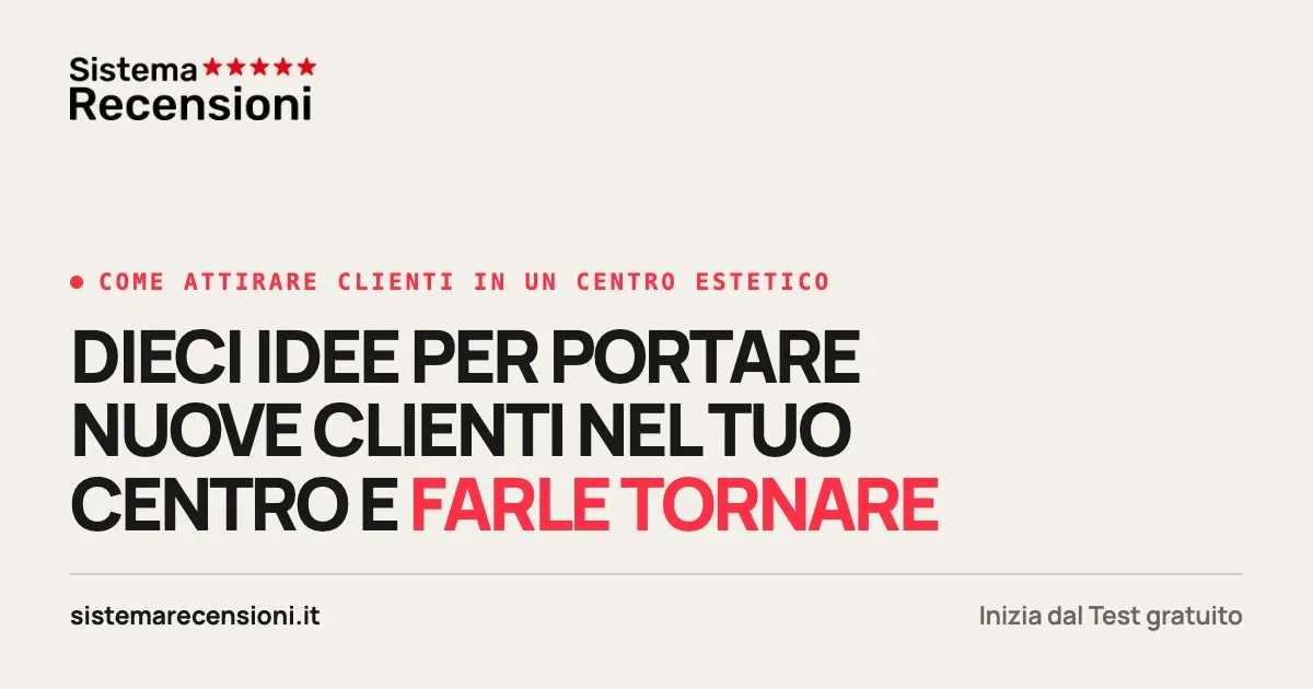 Come attirare clienti in un centro estetico: 10 idee