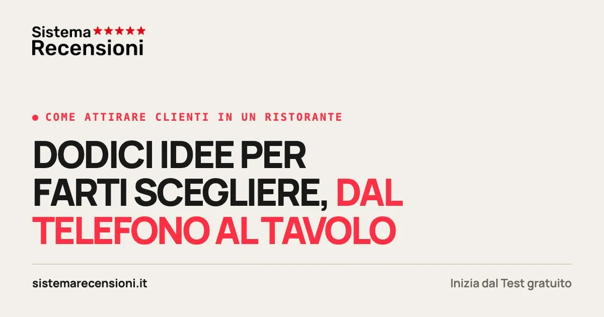 Come attirare clienti in un ristorante: 12 idee e 18 frasi