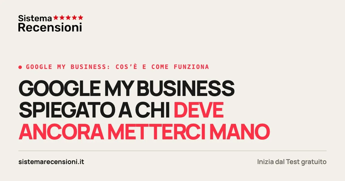 Google My Business: cos’è e come funziona nel 2026