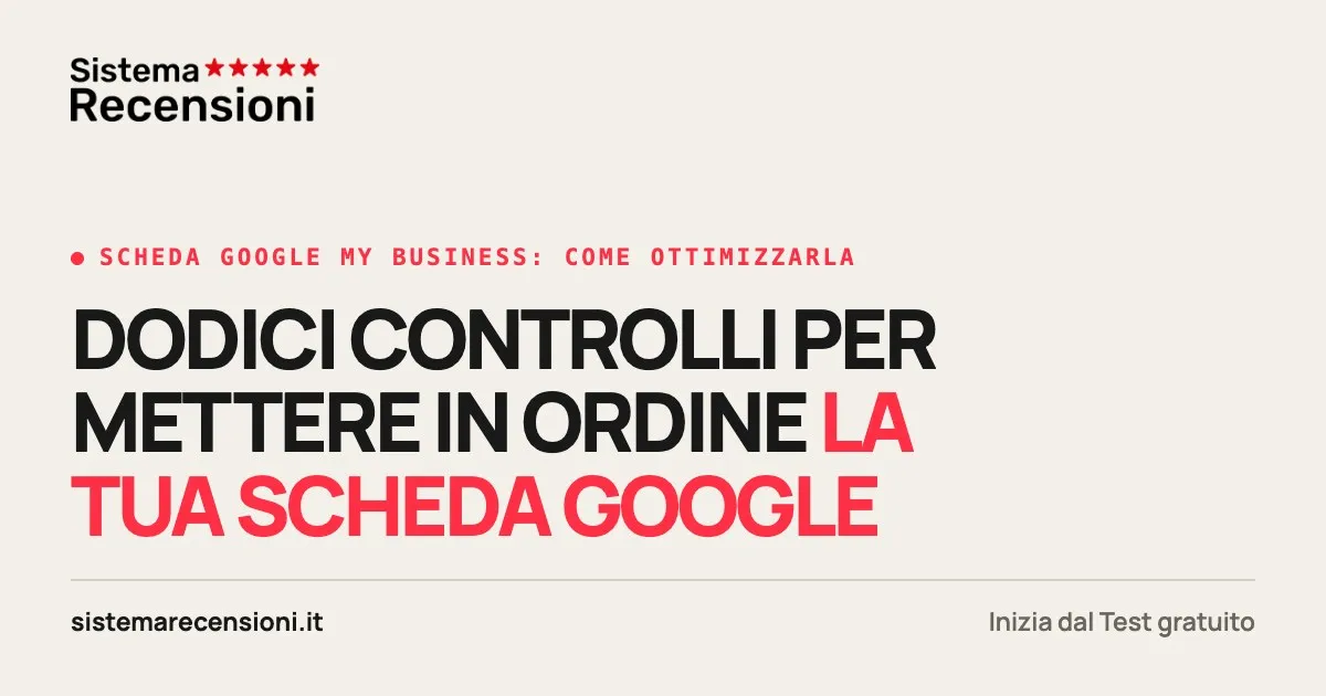 Scheda Google My Business: come ottimizzarla in 12 punti