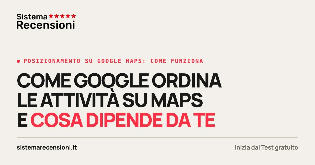 Posizionamento su Google Maps: come funziona davvero