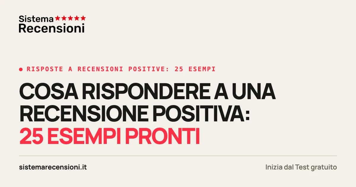 Risposte a recensioni positive: 25 esempi pronti