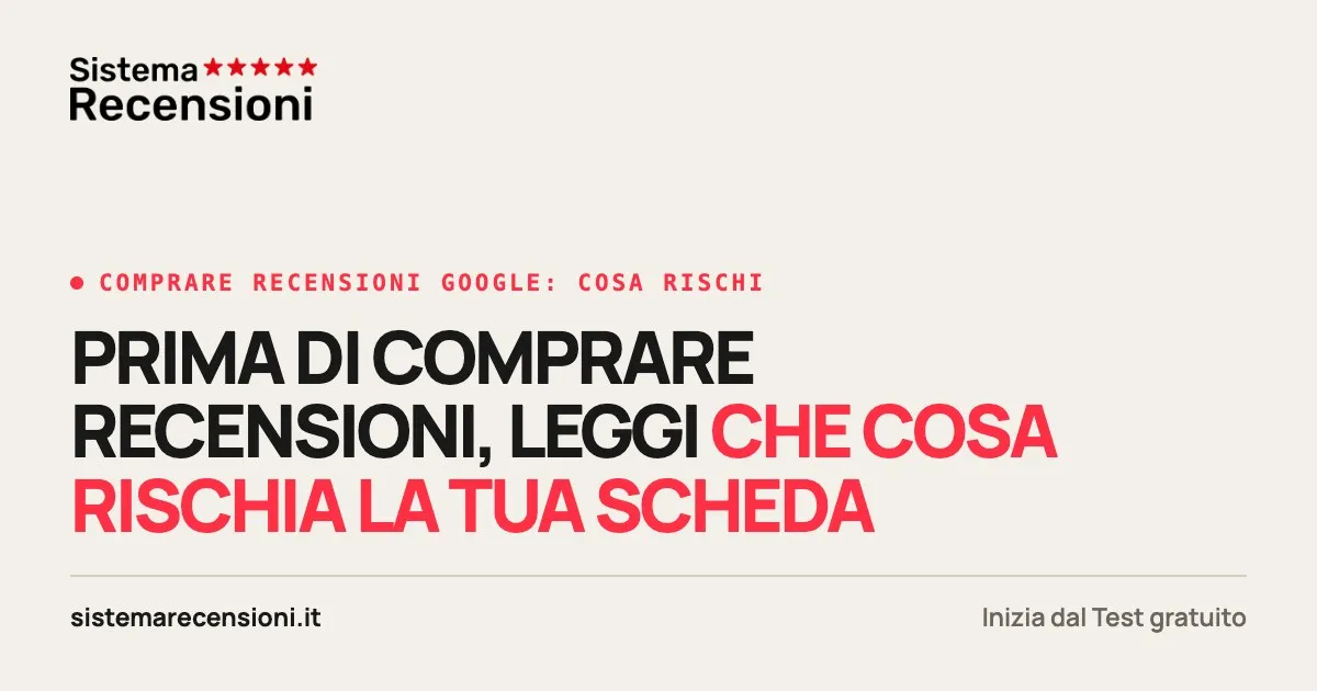 Comprare recensioni Google: cosa rischi e cosa fare invece