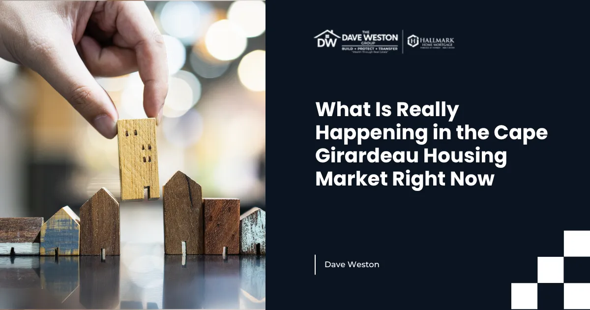 What Is Really Happening in the Cape Girardeau Housing Market Right Now