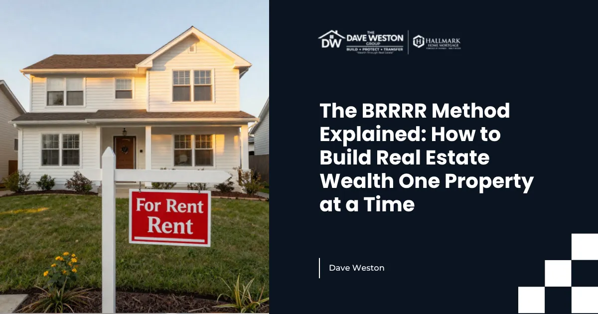 The BRRRR Method Explained: How to Build Real Estate Wealth One Property at a Time