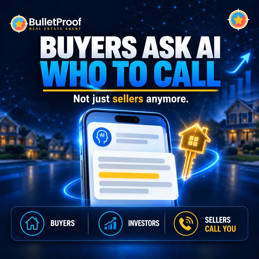 Buyers ask AI who to call - not just sellers anymore - BulletProof Real Estate Agent