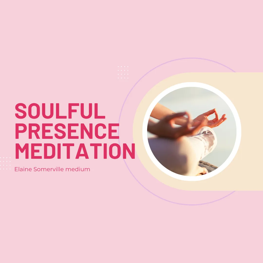 soulful presence meditation with elaine somerville