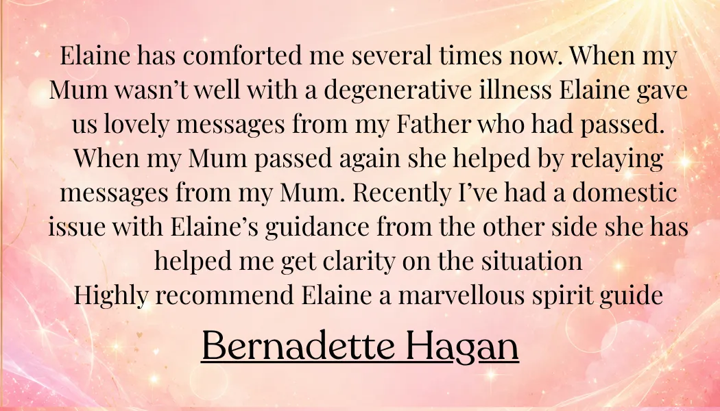 Client review of medium Elaine Somerville sharing how spirit communication and intuitive guidance provided comfort, clarity and support during a difficult time.