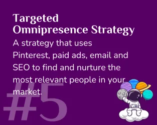 #5 targeted omnipresence strategy