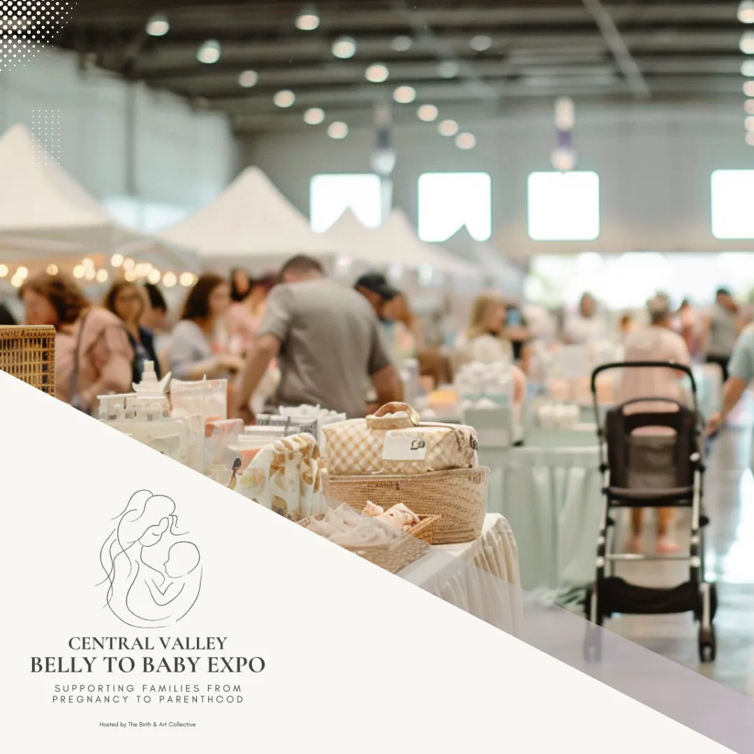 Central Valley Belly to Baby Expo connecting families and birth professionals