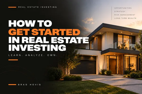 How to Get Started in Real Estate Investing