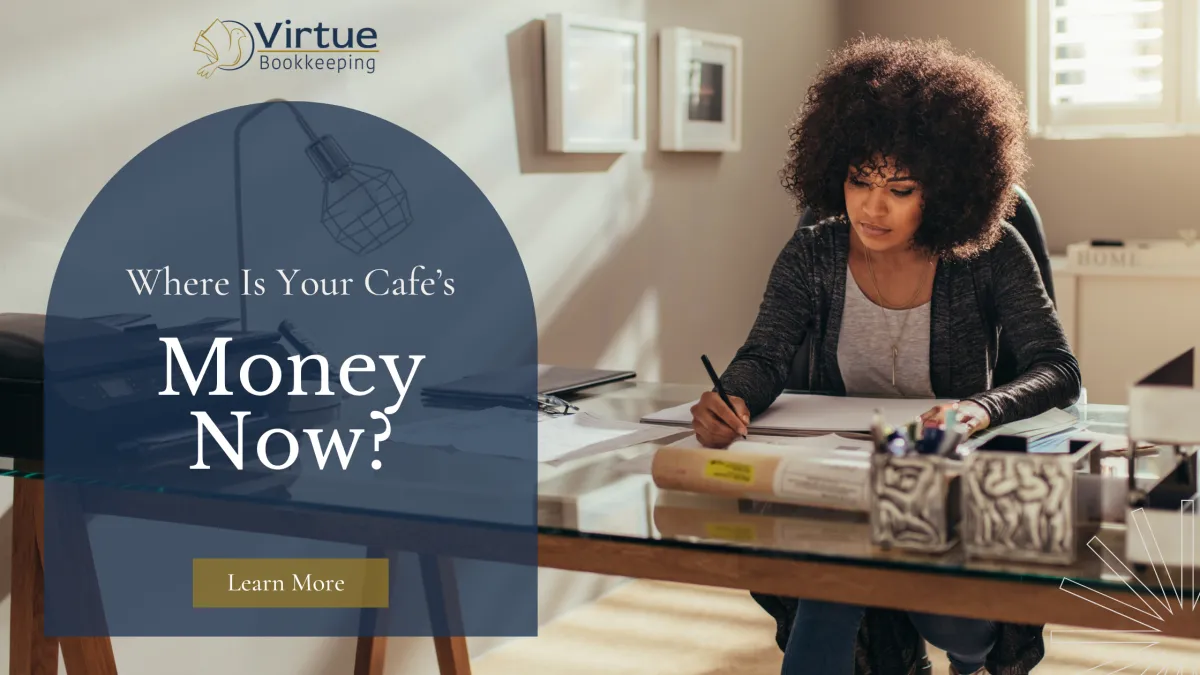 Where Is Your Cafe's Money Right Now?