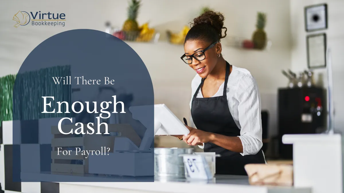 Will There Be Enough Cash for Payroll?