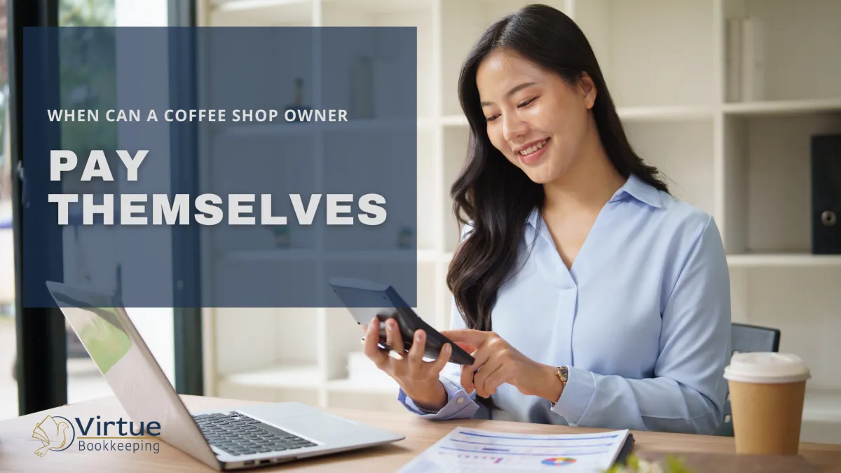 When Can a Coffee Shop Owner Pay Themselves?