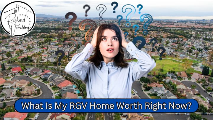 What Is My RGV Home Worth Right Now?