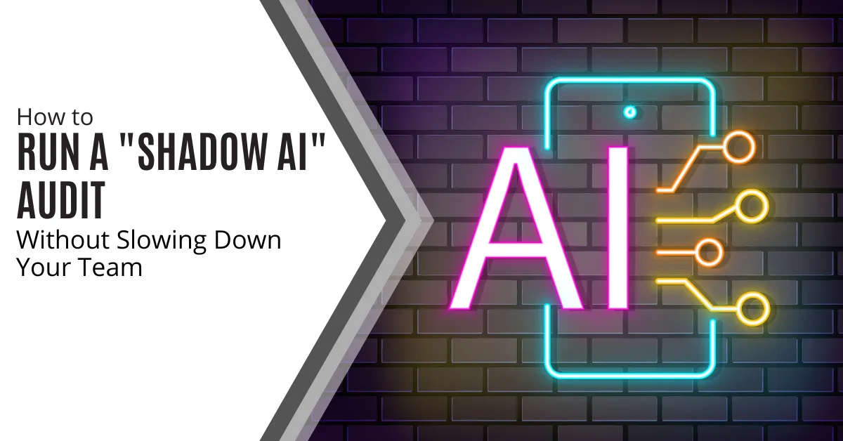 The challenge is that the “helpful shortcut” can become a blind spot when IT can’t see what’s being used, by whom, or with what data.