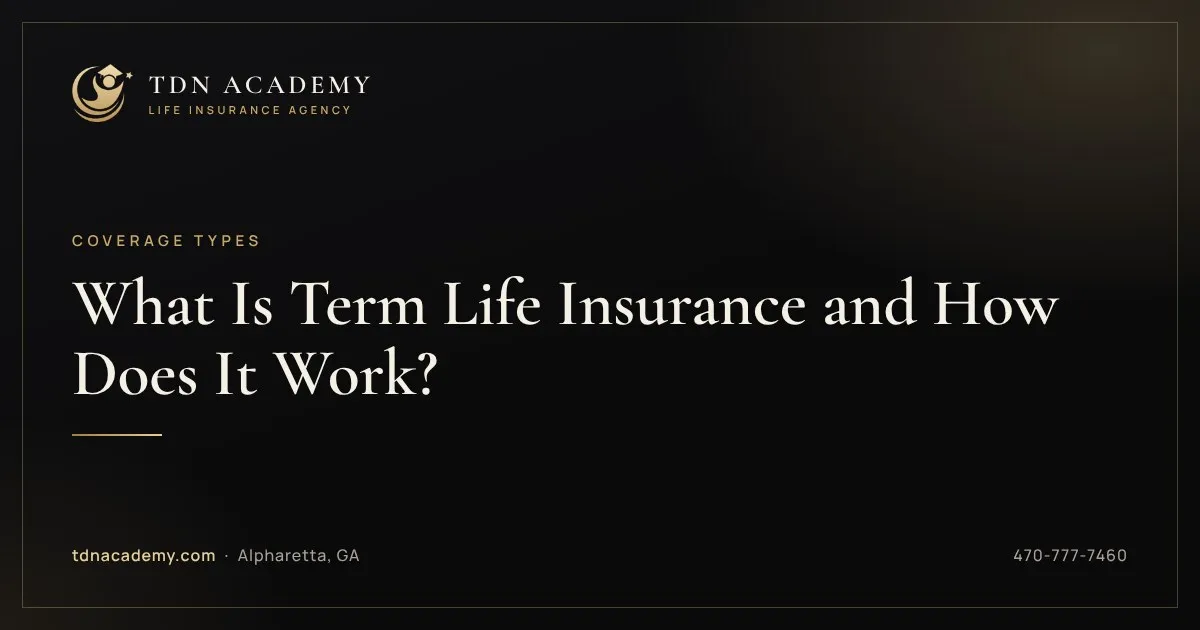 What Is Term Life Insurance and How Does It Work?