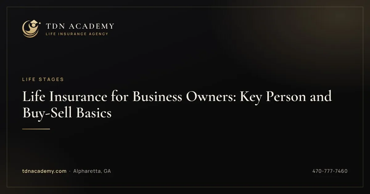 Life Insurance for Business Owners: Key Person and Buy-Sell Basics