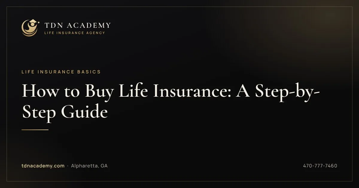 How to Buy Life Insurance: A Step-by-Step Guide