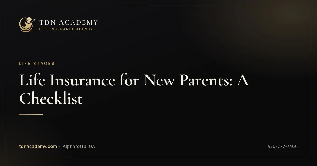 Life Insurance for New Parents: A Checklist