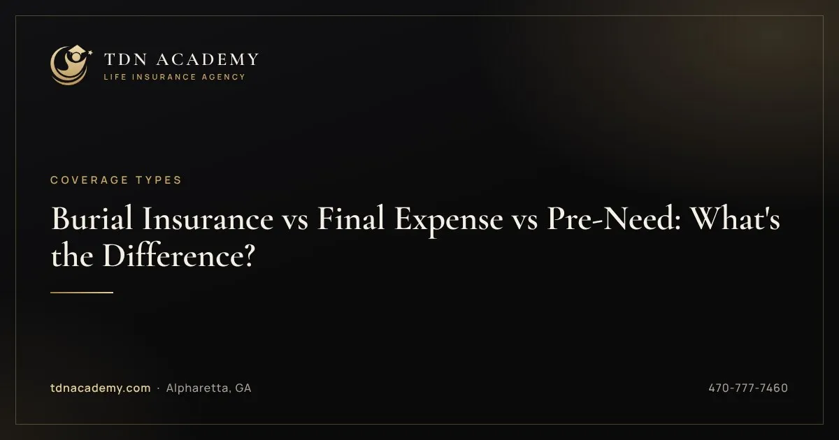 Burial Insurance vs Final Expense vs Pre-Need: What's the Difference?