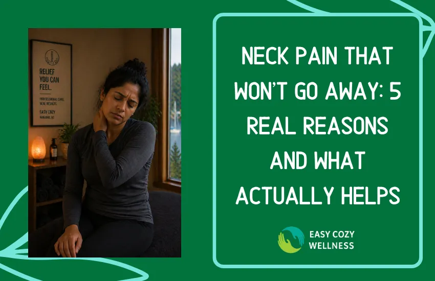 Neck Pain That Won't Go Away: 5 Real Reasons and What Actually Helps