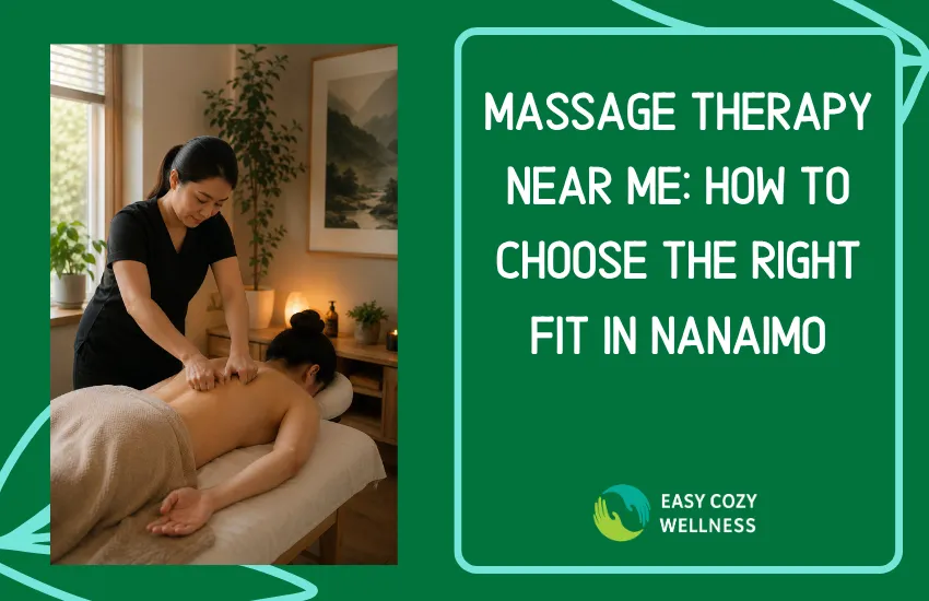 Massage Therapy Near Me: How to Choose the Right Fit in Nanaimo