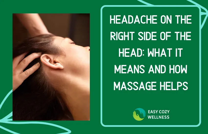 Headache on the Right Side of the Head: What It Means and How Massage Helps