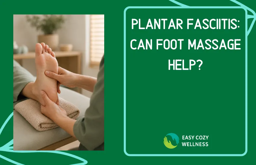 Plantar Fasciitis: Can Foot Massage Help?