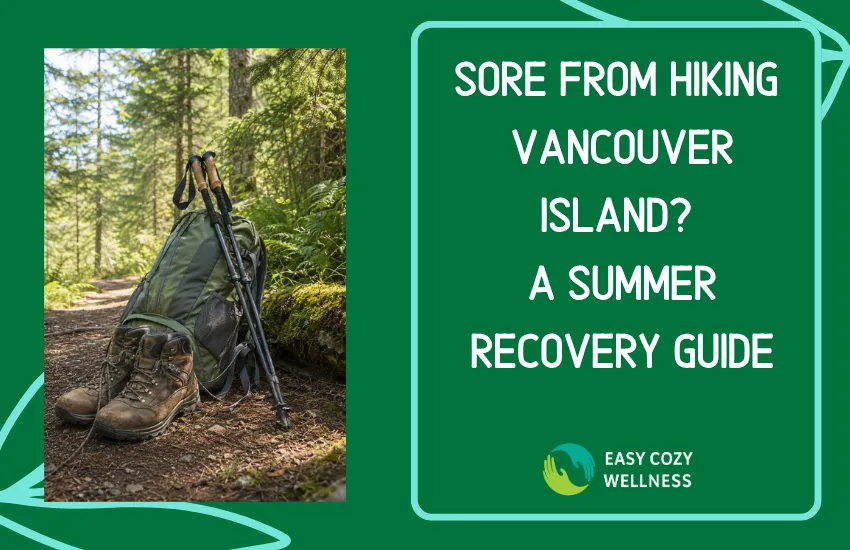 Hiking boots and trekking poles on a forest trail, illustrating muscle recovery after a Vancouver Island hike